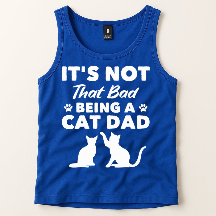 Cat Grandpa Its Not That Bad Being A Cat Dad Cat Daddy Gift Tank Top