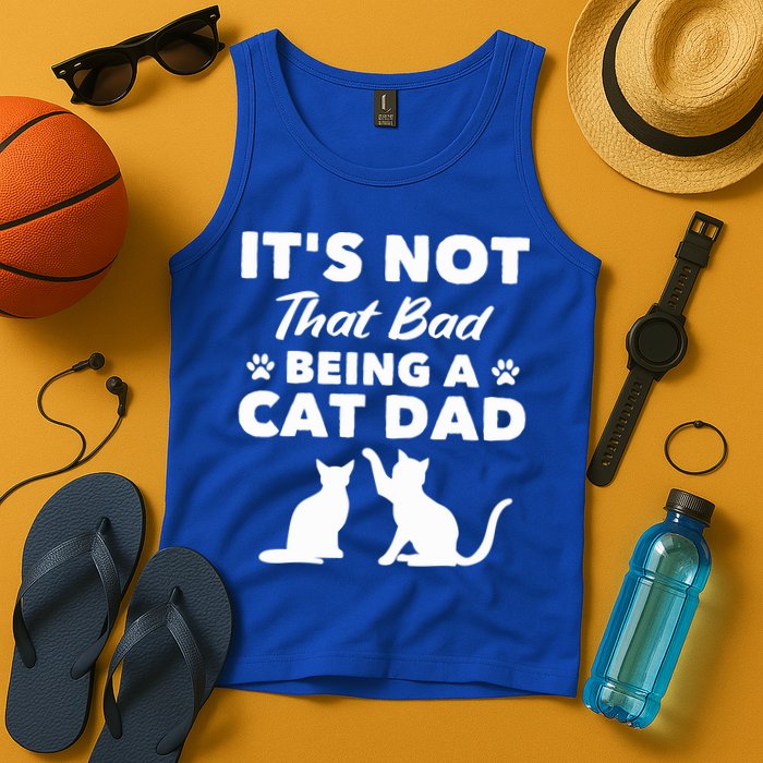 Cat Grandpa Its Not That Bad Being A Cat Dad Cat Daddy Gift Tank Top