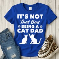 Cat Grandpa Its Not That Bad Being A Cat Dad Cat Daddy Gift Womens T-Shirt
