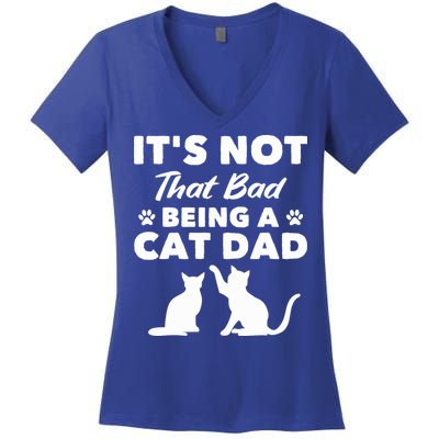 Cat Grandpa Its Not That Bad Being A Cat Dad Cat Daddy Gift Women's V-Neck T-Shirt