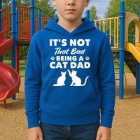 Cat Grandpa Its Not That Bad Being A Cat Dad Cat Daddy Gift Kids Hoodie