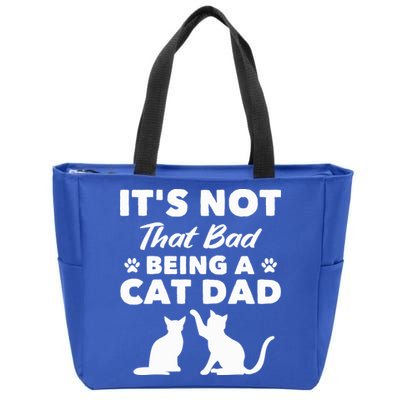 Cat Grandpa Its Not That Bad Being A Cat Dad Cat Daddy Gift Zip Tote Bag