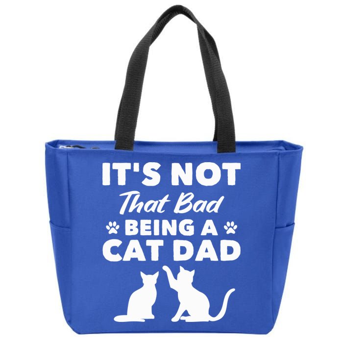 Cat Grandpa Its Not That Bad Being A Cat Dad Cat Daddy Gift Zip Tote Bag