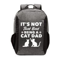 Cat Grandpa Its Not That Bad Being A Cat Dad Cat Daddy Gift Vector Backpack