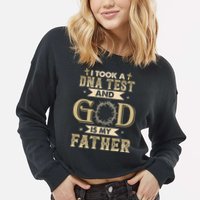 Christian Gift I Took A DNA Test and God Is My Father Cropped Pullover Crew