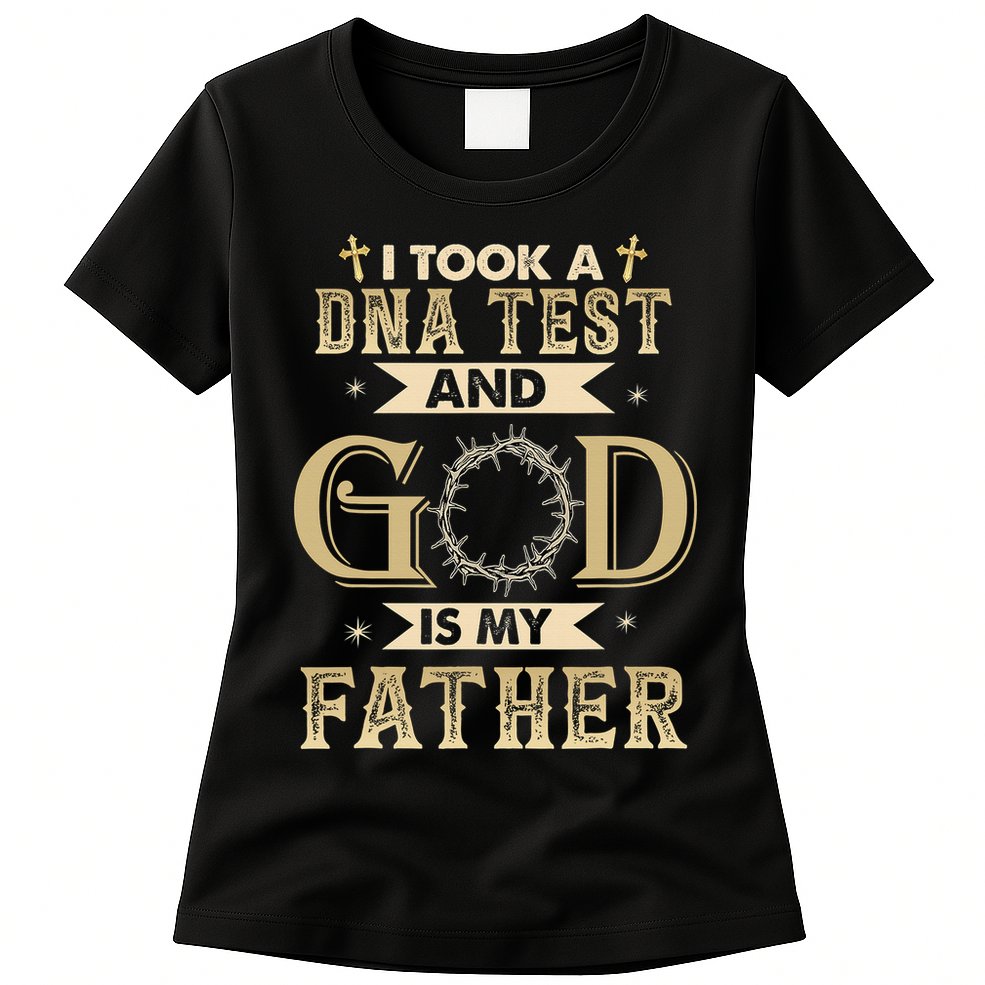 Christian Gift I Took A DNA Test and God Is My Father Womens T-Shirt