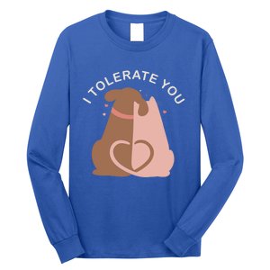 Couples Gift I Tolerate You Cat And Dog Husband Wife Cool Gift Long Sleeve Shirt