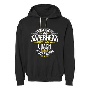 Coach Gift Idea Superhero Coach For Coaches Garment-Dyed Fleece Hoodie