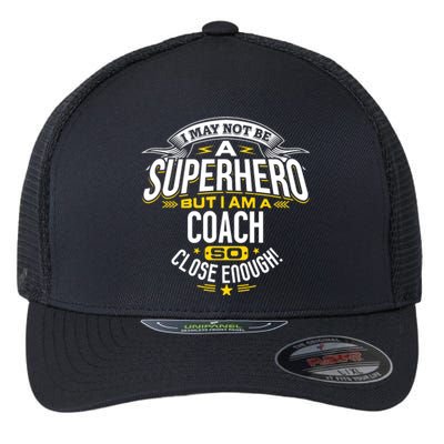 Coach Gift Idea Superhero Coach For Coaches Flexfit Unipanel Trucker Cap