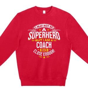 Coach Gift Idea Superhero Coach For Coaches Premium Crewneck Sweatshirt