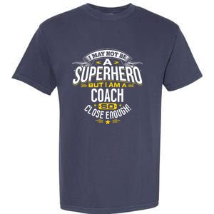 Coach Gift Idea Superhero Coach For Coaches Garment-Dyed Heavyweight T-Shirt