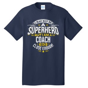 Coach Gift Idea Superhero Coach For Coaches Tall T-Shirt