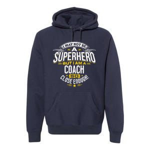 Coach Gift Idea Superhero Coach For Coaches Premium Hoodie