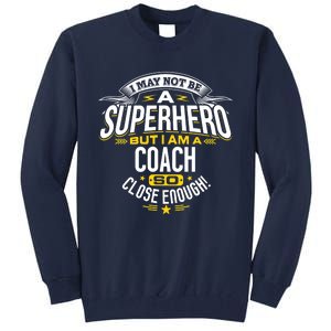 Coach Gift Idea Superhero Coach For Coaches Tall Sweatshirt