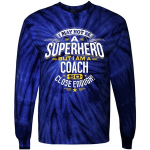 Coach Gift Idea Superhero Coach For Coaches Tie-Dye Long Sleeve Shirt