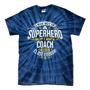 Coach Gift Idea Superhero Coach For Coaches Tie-Dye T-Shirt