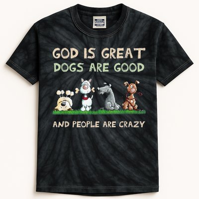 Cute God Is Great Dogs Are Good And People Are Crazy Kids Tie-Dye T-Shirt