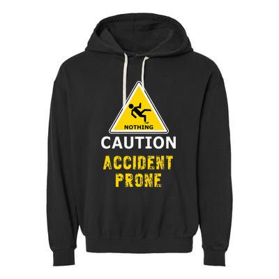 Clumsy Gift Idea Accident Prone For Him Or Her Garment-Dyed Fleece Hoodie