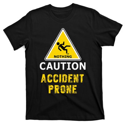 Clumsy Gift Idea Accident Prone For Him Or Her T-Shirt