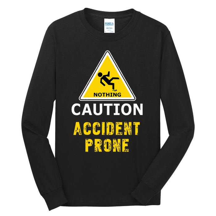 Clumsy Gift Idea Accident Prone For Him Or Her Tall Long Sleeve T-Shirt