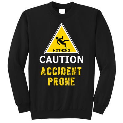 Clumsy Gift Idea Accident Prone For Him Or Her Tall Sweatshirt