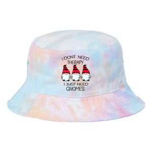 Cute Gnomes I Dont Need Therapy I Just Need Gnomes Funny Tie Dye Newport Bucket Hat