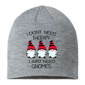 Cute Gnomes I Dont Need Therapy I Just Need Gnomes Funny Sustainable Beanie