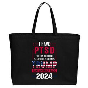 Cool Gift I Have Ptsd Pretty Tired Of Stupid Democrats Trump 2024 Gift Cotton Canvas Jumbo Tote