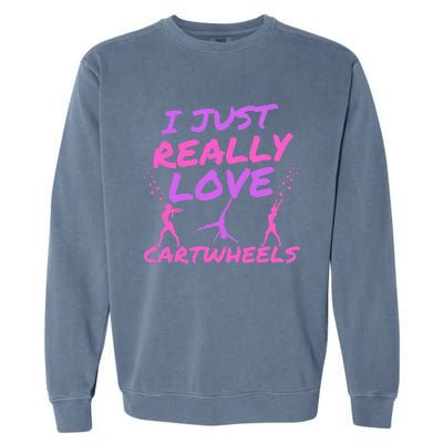 Cute Gymnastics I Just Really Love Cartwheels Garment-Dyed Sweatshirt