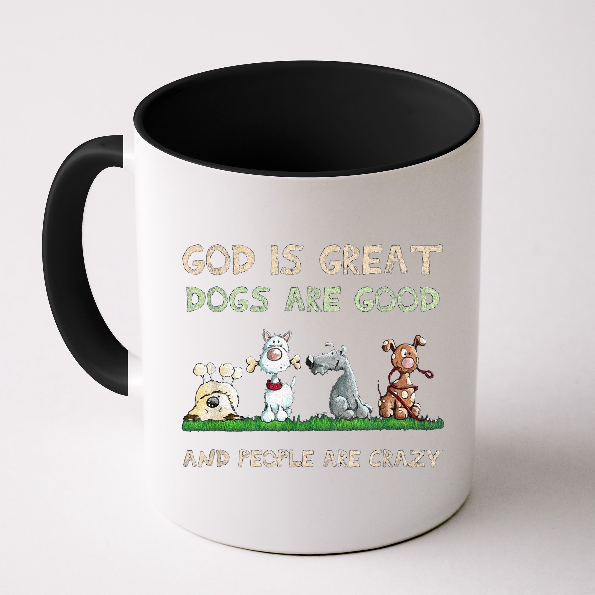 Cute God Is Great Dogs Are Good And People Are Crazy Mug