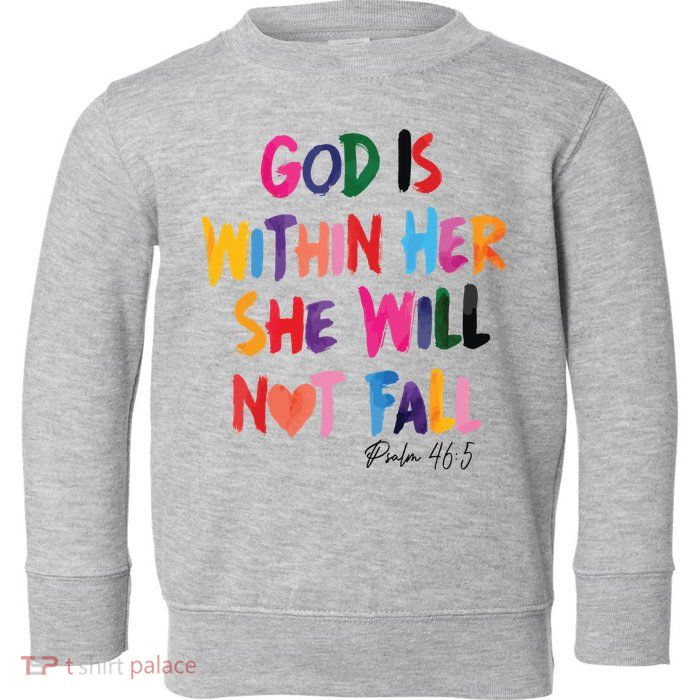 Christian God Is Within Her She Will Not Fall Christian Bible Toddler Sweatshirt