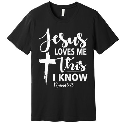 Christian Gift Jesus Love Me This I Know Premium T-Shirt