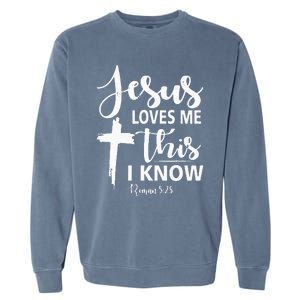 Christian Gift Jesus Love Me This I Know Garment-Dyed Sweatshirt