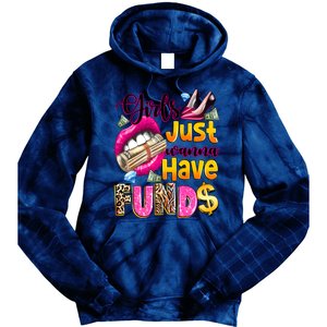 Cool Girl Just Wanna Have Funds Tie Dye Hoodie