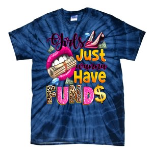 Cool Girl Just Wanna Have Funds Tie-Dye T-Shirt