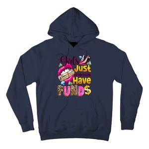 Cool Girl Just Wanna Have Funds Tall Hoodie