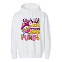 Cool Girl Just Wanna Have Funds Garment-Dyed Fleece Hoodie