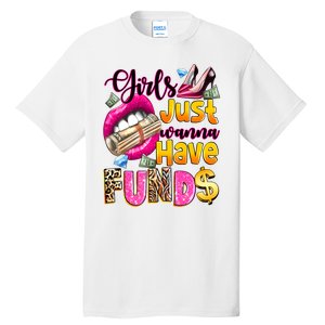 Cool Girl Just Wanna Have Funds Tall T-Shirt