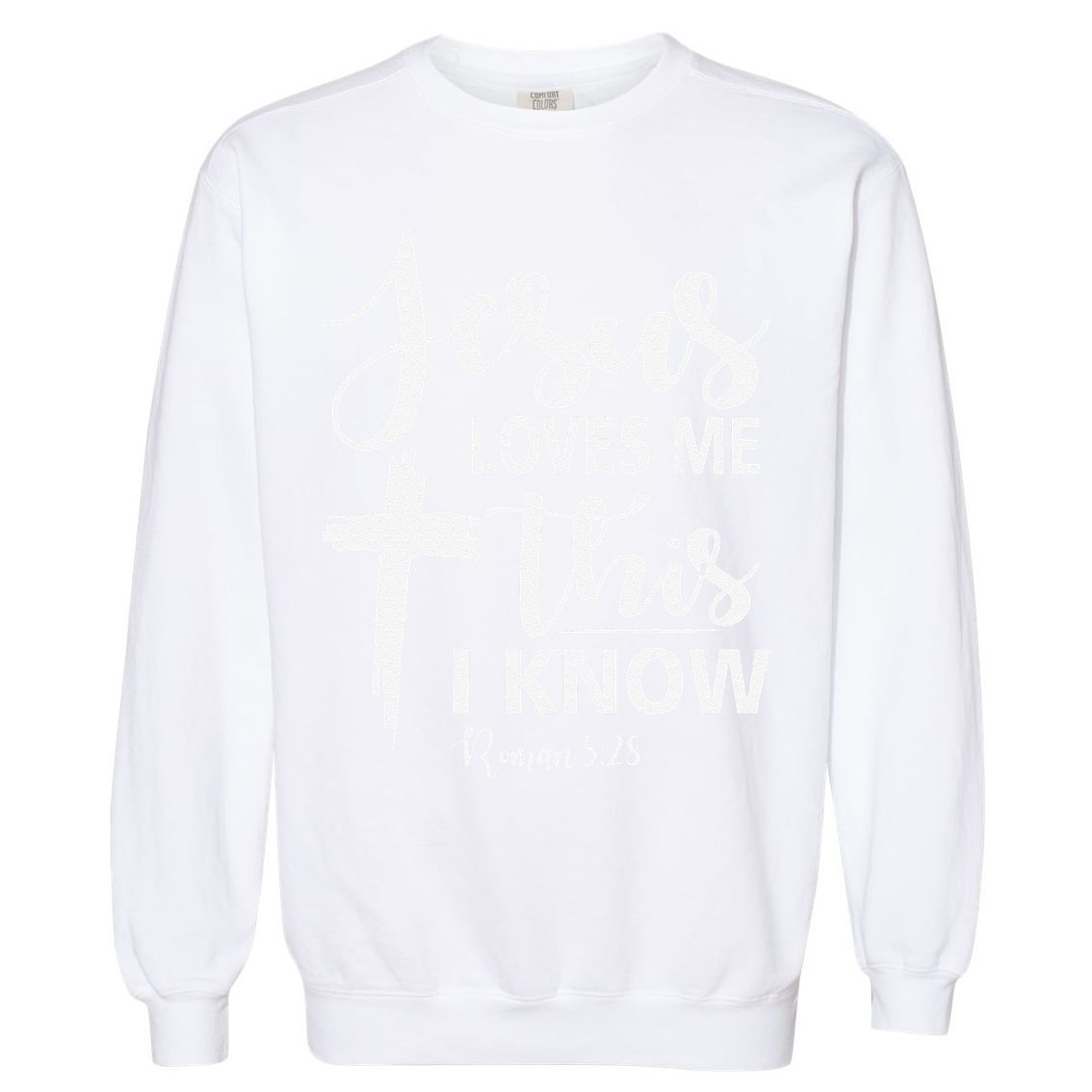 Christian Gift Jesus Love Me This I Know Garment-Dyed Sweatshirt