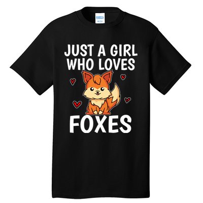 Cute Gift Just A Girl Who Loves Foxes Cute Fox Costume Tall T-Shirt