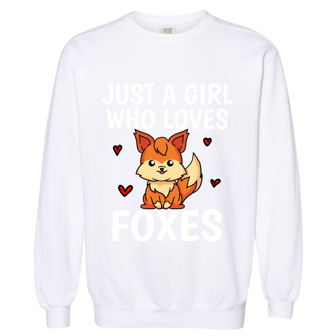 Cute Gift Just A Girl Who Loves Foxes Cute Fox Costume Garment-Dyed Sweatshirt