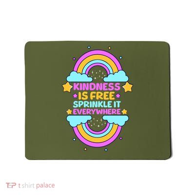 Cool Gift Kindness Is Free Sprinkle It Everywhere Positive Message  Mousepad