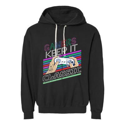 Classic Gamer Keep It Classic Gaming 80s 90s Vintage Cool Garment-Dyed Fleece Hoodie