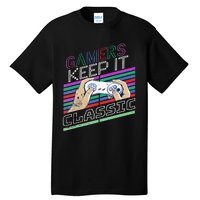 Classic Gamer Keep It Classic Gaming 80s 90s Vintage Cool Tall T-Shirt