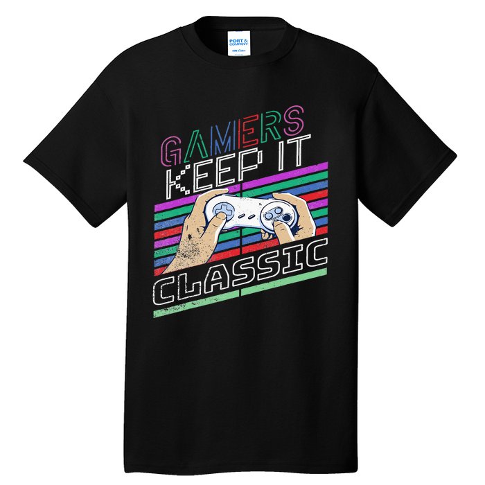 Classic Gamer Keep It Classic Gaming 80s 90s Vintage Cool Tall T-Shirt