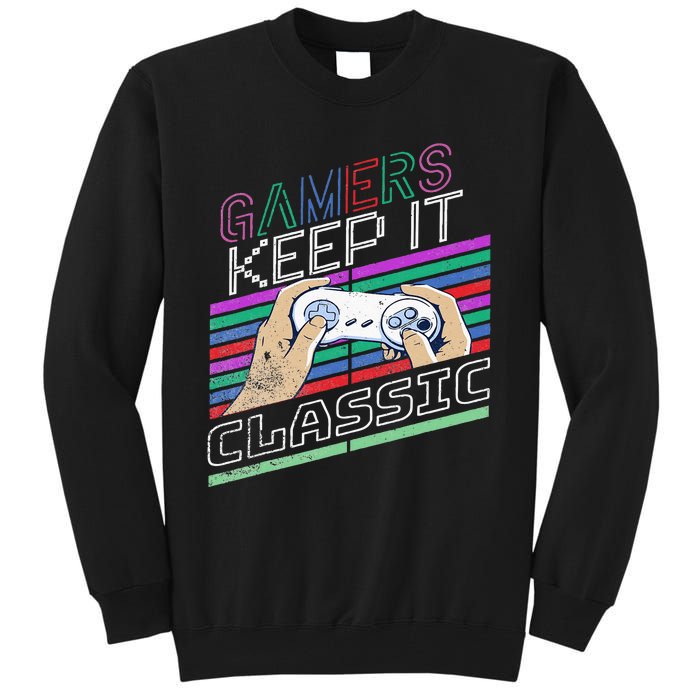 Classic Gamer Keep It Classic Gaming 80s 90s Vintage Cool Tall Sweatshirt