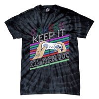 Classic Gamer Keep It Classic Gaming 80s 90s Vintage Cool Tie-Dye T-Shirt