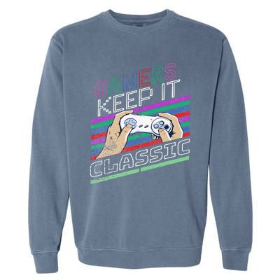 Classic Gamer Keep It Classic Gaming 80s 90s Vintage Cool Garment-Dyed Sweatshirt