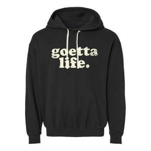 Cincinnati Goetta Life Foodie Souvenir And Gift Garment-Dyed Fleece Hoodie