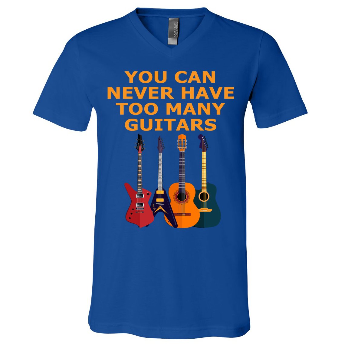 Cute Guitar Lover Gift You Can Never Have Too Many Guitars Gift V-Neck T-Shirt